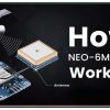 How NEO-6M GPS Module Works with Arduino